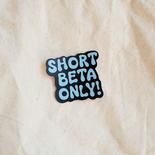 Short Beta Only - Sticker