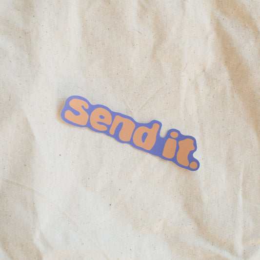 SEND IT. - Sticker