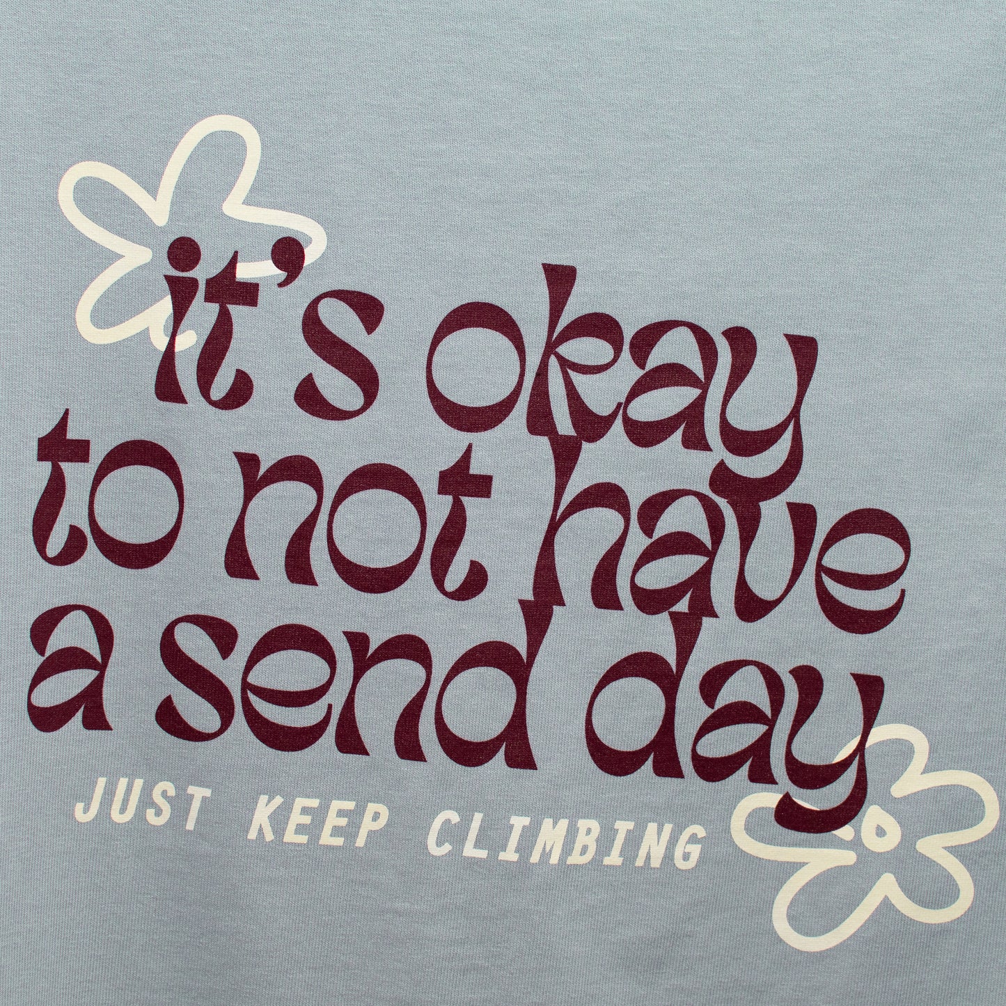 its okay to not have a send day climbing tee